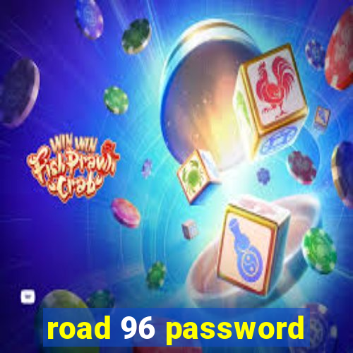 road 96 password